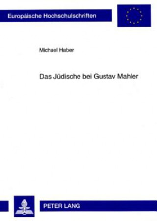 Knjiga Das Juedische bei Gustav Mahler Michael Haber