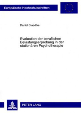 Βιβλίο Evaluation der beruflichen Belastungserprobung in der stationaeren Psychotherapie Daniel Staedtke