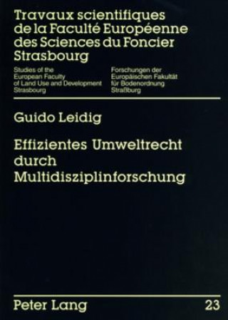 Kniha Effizientes Umweltrecht Durch Multidisziplinforschung Guido Leidig