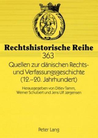 Könyv Quellen Zur Daenischen Rechts- Und Verfassungsgeschichte (12.-20. Jahrhundert) Ditlev Tamm