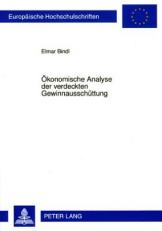 Kniha Oekonomische Analyse Der Verdeckten Gewinnausschuettung Elmar Bindl