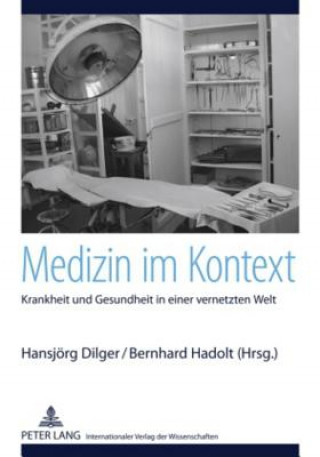 Könyv Medizin Im Kontext Hansjörg Dilger