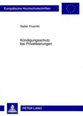 Knjiga Kuendigungsschutz Bei Privatisierungen Stefan Fruschki