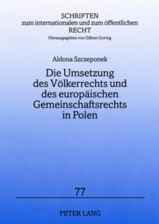 Kniha Umsetzung Des Voelkerrechts Und Des Europaeischen Gemeinschaftsrechts in Polen Aldona Szczeponek