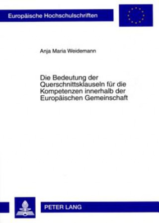 Carte Bedeutung Der Querschnittsklauseln Fuer Die Kompetenzen Innerhalb Der Europaeischen Gemeinschaft Anja Maria Weidemann