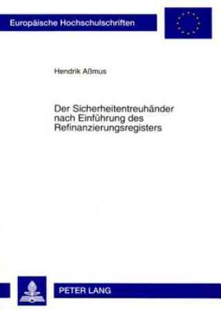 Könyv Der Sicherheitentreuhaender Nach Einfuehrung Des Refinanzierungsregisters Hendrik Aßmus