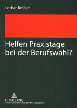 Könyv Helfen Praxistage Bei Der Berufswahl? Lothar Beinke