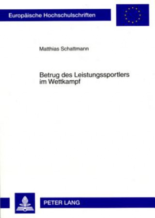 Книга Betrug Des Leistungssportlers Im Wettkampf Matthias Schattmann