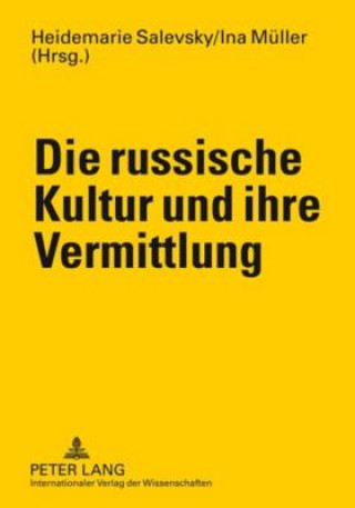 Książka Die Russische Kultur Und Ihre Vermittlung Heidemarie Salevsky