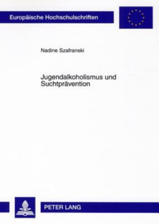 Buch Jugendalkoholismus und Suchtpraevention Nadine Szafranski