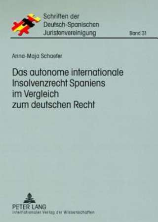 Carte Autonome Internationale Insolvenzrecht Spaniens Im Vergleich Zum Deutschen Recht Anna-Maja Schaefer