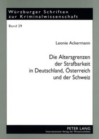 Carte Altersgrenzen Der Strafbarkeit in Deutschland, Oesterreich Und Der Schweiz Leonie Ackermann