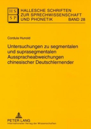 Książka Untersuchungen Zu Segmentalen Und Suprasegmentalen Ausspracheabweichungen Chinesischer Deutschlernender Cordula Hunold