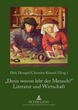 Könyv Â«Denn wovon lebt der Mensch?Â» - Literatur und Wirtschaft Dirk Hempel