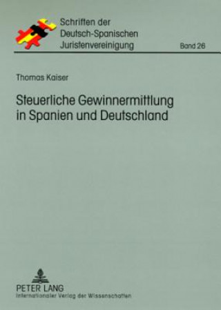 Kniha Steuerliche Gewinnermittlung in Spanien Und Deutschland Thomas Kaiser