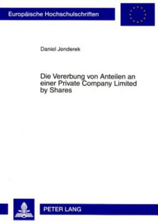 Knjiga Die Vererbung Von Anteilen an Einer Private Company Limited by Shares Daniel Jenderek