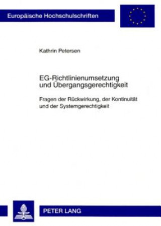 Könyv Eg-Richtlinienumsetzung Und Uebergangsgerechtigkeit Kathrin Petersen