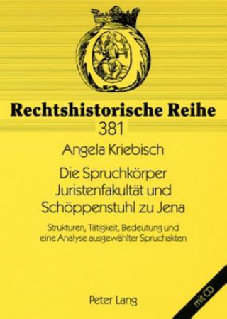 Kniha Spruchkoerper Juristenfakultaet Und Schoeppenstuhl Zu Jena Angela Kriebisch