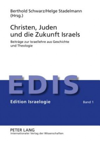 Książka Christen, Juden Und Die Zukunft Israels Berthold Schwarz