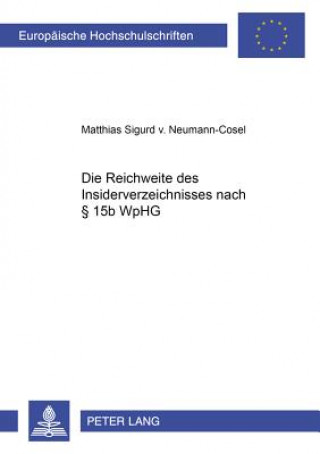 Könyv Reichweite Des Insiderverzeichnisses Nach 15b Wphg Matthias Sigurd v. Neumann-Cosel