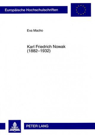 Könyv Karl Friedrich Nowak (1882-1932) Eva Macho