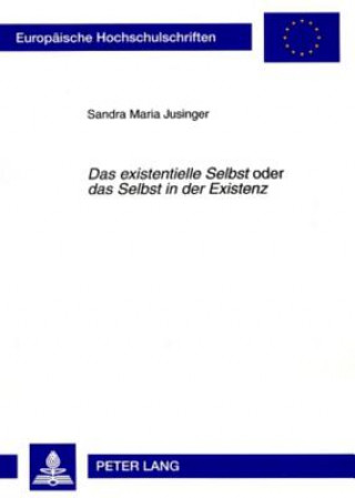 Kniha "Das Existentielle Selbst" Oder "Das Selbst in Der Existenz" Sandra Maria Jusinger