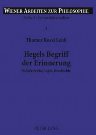 Knjiga Hegels Begriff Der Erinnerung Thamar Rossi Leidi