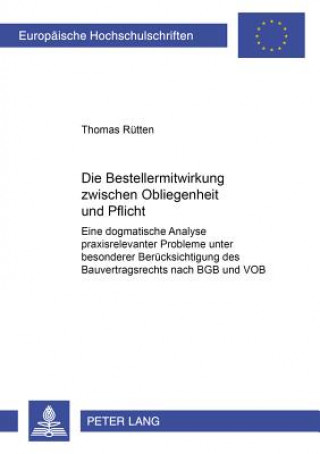 Knjiga Die Bestellermitwirkung Zwischen Obliegenheit Und Pflicht Thomas Rütten