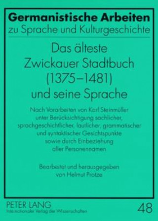 Buch Das aelteste Zwickauer Stadtbuch (1375-1481) und seine Sprache Helmut Protze