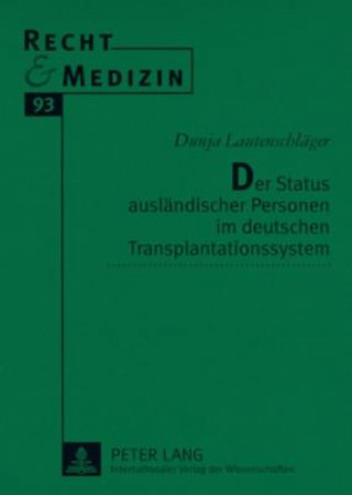 Libro Der Status Auslaendischer Personen Im Deutschen Transplantationssystem Dunja Lautenschläger