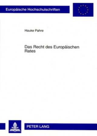 Kniha Recht Des Europaeischen Rates Hauke Pahre