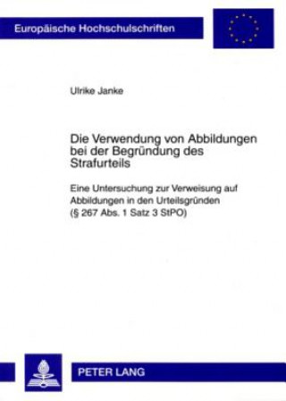 Libro Verwendung Von Abbildungen Bei Der Begruendung Des Strafurteils Ulrike Janke