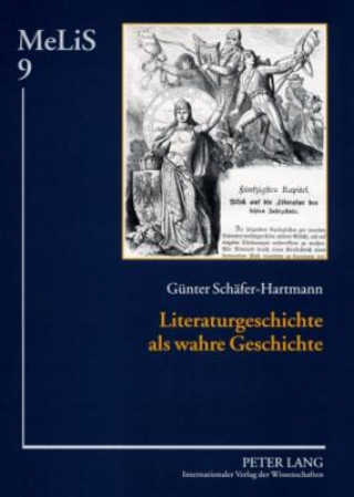 Kniha Literaturgeschichte ALS Wahre Geschichte Günter Schäfer-Hartmann