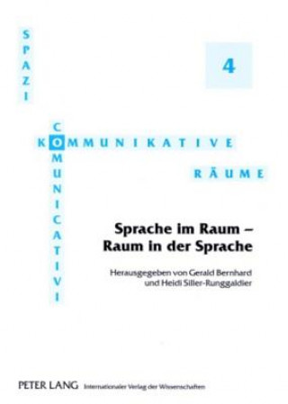 Könyv Sprache Im Raum - Raum in Der Sprache Gerald Bernhard