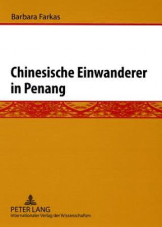 Książka Chinesische Einwanderer in Penang Barbara Farkas