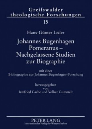 Carte Johannes Bugenhagen Pomeranus - Nachgelassene Studien Zur Biographie Hans-Günter Leder