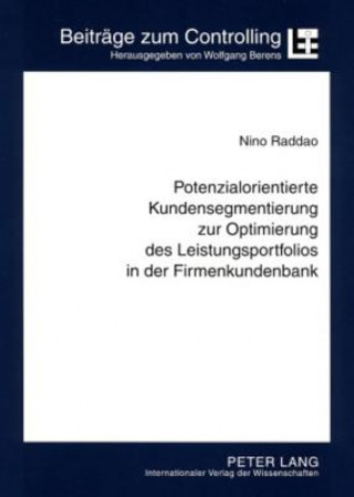 Carte Potenzialorientierte Kundensegmentierung Zur Optimierung Des Leistungsportfolios in Der Firmenkundenbank Nino Raddao