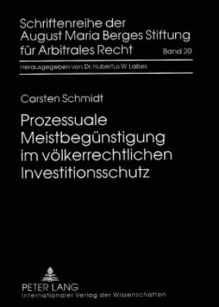 Βιβλίο Prozessuale Meistbeguenstigung Im Voelkerrechtlichen Investitionsschutz Carsten Schmidt