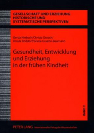 Carte Gesundheit, Entwicklung Und Erziehung in Der Fruehen Kindheit Gerda Niebsch