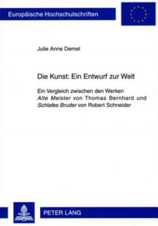 Könyv Die Kunst: Ein Entwurf zur Welt Julie Anne Demel