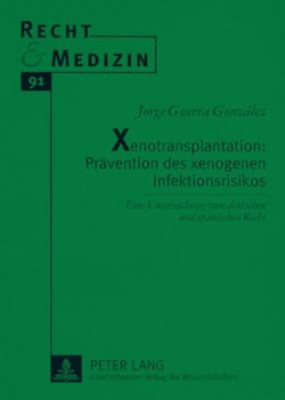 Carte Xenotransplantation: Praevention des xenogenen Infektionsrisikos Jorge Guerra González