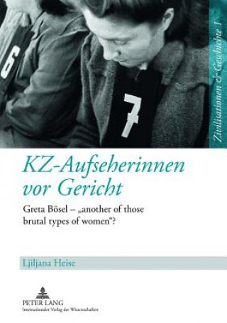 Книга Kz-Aufseherinnen VOR Gericht Ljiljana Heise