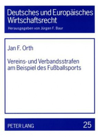 Könyv Vereins- Und Verbandsstrafen Am Beispiel Des Fussballsports Jan F. Orth