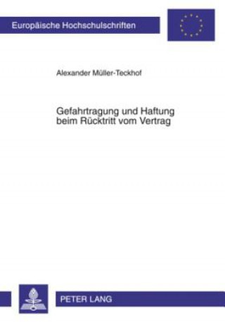 Book Gefahrtragung Und Haftung Beim Ruecktritt Vom Vertrag Alexander Müller-Teckhof