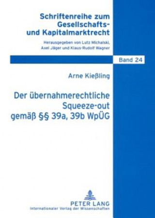 Książka Uebernahmerechtliche Squeeze-Out Gemaess 39a, 39b Wpueg Arne Kießling