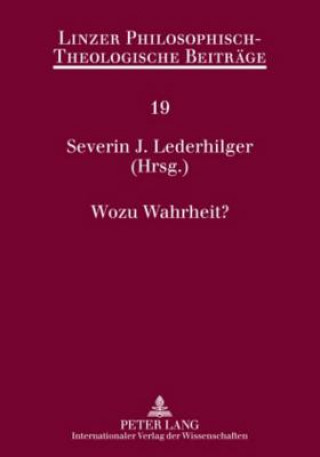 Kniha Wozu Wahrheit? Severin J. Lederhilger