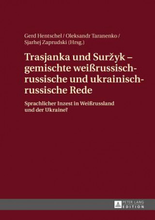 Book Trasjanka und Surzyk - gemischte weissrussisch-russische und ukrainisch-russische Rede Gerd Hentschel