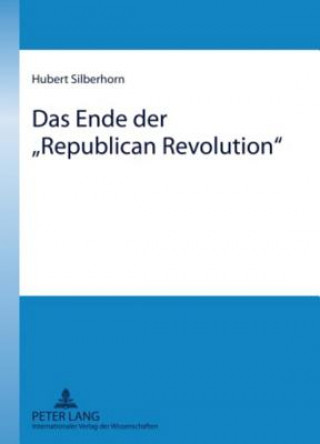 Book Ende Der Republican Revolution Hubert Silberhorn