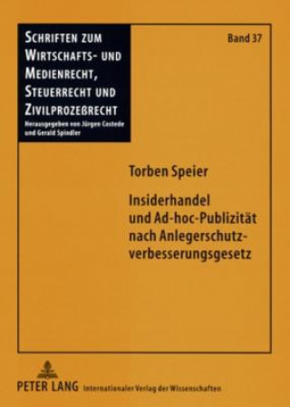Könyv Insiderhandel Und Ad-Hoc-Publizitaet Nach Anlegerschutzverbesserungsgesetz Torben Speier