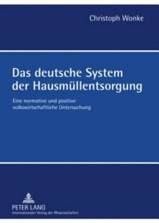 Книга Deutsche System Der Hausmuellentsorgung Christoph Wonke